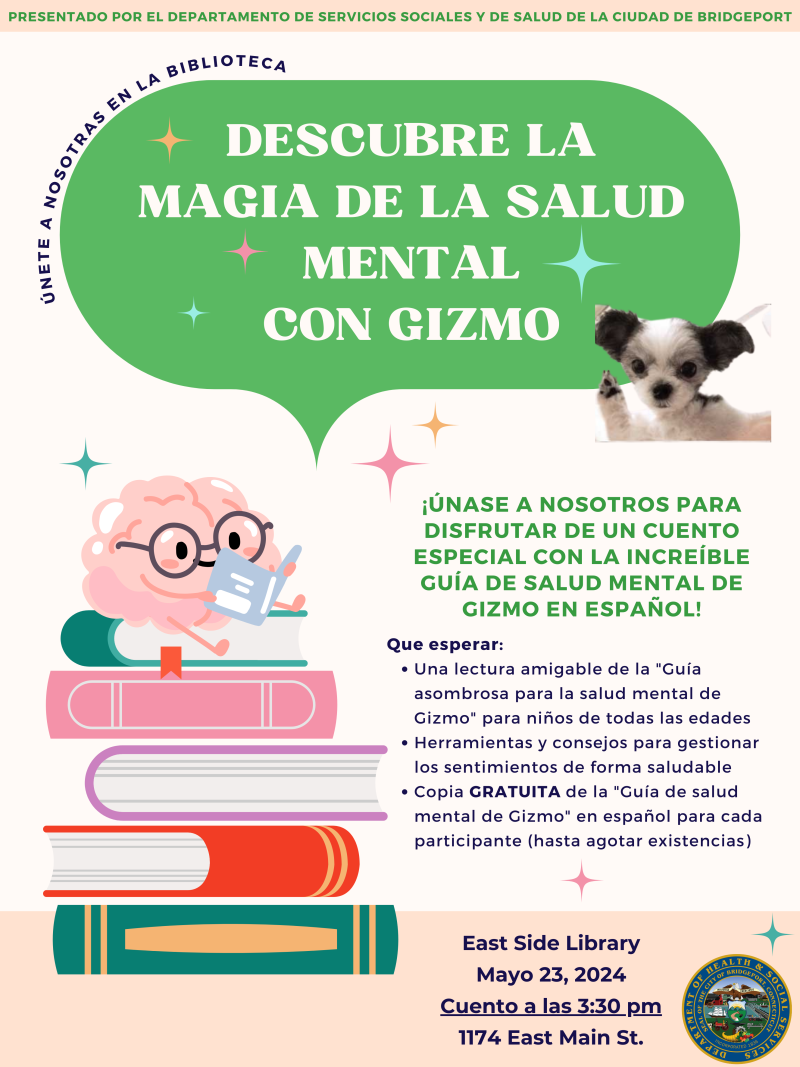¡Únase a nosotros para disfrutar de un cuento especial con la increíble guía de salud mental de Gizmo en español! East Side Library Mayo 23, 2024 Cuento a las 3:30 pm 1174 East Main St. With Green bubbles, pink brain reading, books, and sparkles. 